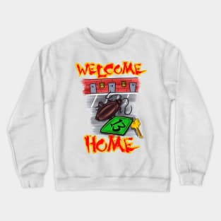 Welcome home roach motel Crewneck Sweatshirt